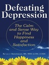 Defeating Depression (eBook): The Calm and Sense Way to Find Happiness and Satisfaction